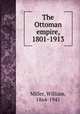 The Ottoman empire, 1801-1913, Miller, William, 1864-1945 