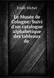 Le Musee de Cologne: Suivi d