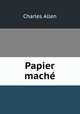 Papier mache, Charles Allen 