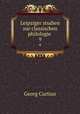 Leipziger studien zur classischen philologie . 9, Georg Curtius 