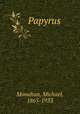 Papyrus, Monahan, Michael, 1865-1933 