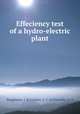 Effeciency test of a hydro-electric plant, Baughman, I. N,Crocker, A. C. Jr,Grenoble, H. S 