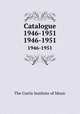 Catalogue 1946-1951. 1946-1951, The Curtis Institute of Music 