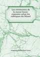 Les ceremonies de la messe basse: exposees selon les rubriques du Missel ., Caron Augustin Pierre 