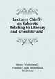 Lectures Chiefly on Subjects Relating to Literary and Scientific and ., Henry Whitehead , Thomas Clark Whitehead, W. Driver 