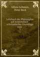Lehrbuch der Philosophie auf Aristotelisch-scholastischer Grundlage zum .. 3, Alfons Lehmen, Peter Beck 