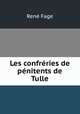 Les confreries de penitents de Tulle, Rene Fage 