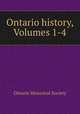 Ontario history, Volumes 1-4, Ontario Historical Society 