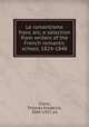 Le romantisme franc?ais; a selection from writers of the French romantic school, 1824-1848, Crane, Thomas Frederick, 1844-1927, ed 