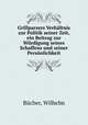 Grillparzers Verhaltnis zur Politik seiner Zeit, ein Beitrag zur Wurdigung seines Schaffens und seiner Personlichkeit, Wilhelm Bucher 