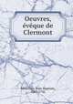 Oeuvres, eveque de Clermont, Massillon, Jean-Baptiste, 1663-1742 