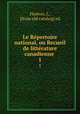 Le Repertoire national, ou Recueil de litterature canadienne . 1, Huston, J., [from old catalog] ed 