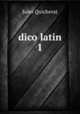 dico latin 1, Jules Quicherat 