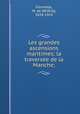 Les grandes ascensions maritimes; la traverse?e de la Manche;, Fonvielle, W. de (Wilfrid), 1824-1914 