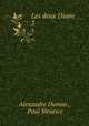 Les deux Diane. 3, Alexandre Dumas , Paul Meurice 