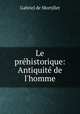 Le prehistorique: Antiquite de l