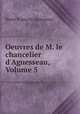 Oeuvres de M. le chancelier d
