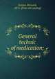 General technic of medication;, Fantus, Bernard, 1874- [from old catalog] 