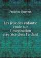 Les jeux des enfants: etude sur l