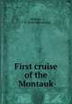 First cruise of the Montauk, Browne, F. B. [from old catalog] 