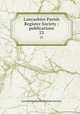 Lancashire Parish Register Society : publications. 23, Lancashire Parish Register Society 