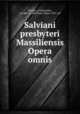 Salviani presbyteri Massiliensis Opera omnis, Salvian, of Marseilles, ca. 400-ca. 480,Pauly, Franz, 1827- ed 