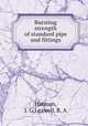 Bursting strength of standard pipe and fittings, Hatman, J. G,Leawell, R. A 