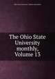 The Ohio State University monthly, Volume 13, Ohio State University. Alumni Association 