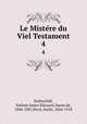 Le Mistere du Viel Testament. 4, Nathan James E?douard Rothschild 