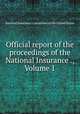 Official report of the proceedings of the National Insurance ., Volume 1, National Insurance Convention of the United States 
