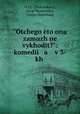 "Otchego to ona zamuzh ne vykhodit?": komedi a v 3-kh ., 