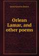Orlean Lamar, and other poems, Bolton Sarah Knowles 