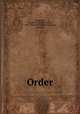 Order, Washburn, Claude C. (Claude Carlos), 1883-1926,Duffield and Company, publisher 