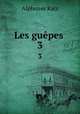 Les gupes .. 3, Alphonse Karr 
