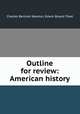 Outline for review: American history, Charles Bertram Newton, Edwin Bryant Treat 