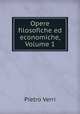 Opere filosofiche ed economiche, Volume 1, Pietro Verri 