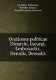 Orationes politicae Dinarchi, Lycurgi, Lesbonactis, Herodis, Demadis, Lycurgus, Lesbonax, Herodes Atticus, Demades, Janus Gruterus 