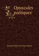 Opuscules poetiques, Evariste Desire de Forges Parny 