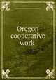 Oregon cooperative work, Oregon. State Engineer,United States. Bureau of Reclamation 