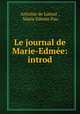 Le journal de Marie-Edmee: introd., Antoine de Latour 