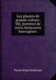 Les plantes de grande culture: ble, pommes de terre, betteraves fourrageres ., Pierre Paul Deherain 