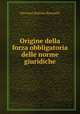 Origine della forza obbligatoria delle norme giuridiche, Giovanni Battista Biavaschi 
