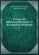 Lecons de pharmacodynamie et de matiere medicale, Anne Gabriel Pouchet , Gabriel Pouchet 