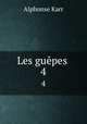 Les gupes .. 4, Alphonse Karr 