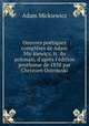 Oeuvres poetiques completes de Adam Mic?kiewicz, tr. du polonais, d