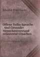 Offene Volks-Sprache . und Gesunder Menschenverstand erluternd Ursachen ., Edward Bliss Foote 