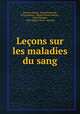 Leons sur les maladies du sang, 