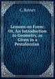 Lessons on Form: Or, An Introduction to Geometry, as Given in a Pestalozzian ., C. Reiner 