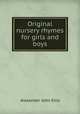 Original nursery rhymes for girls and boys, Alexander John Ellis 