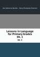 Lessons in Language for Primary Grades. bk. 1, Ida Catherine Bender , Henry Pendexter Emerson 